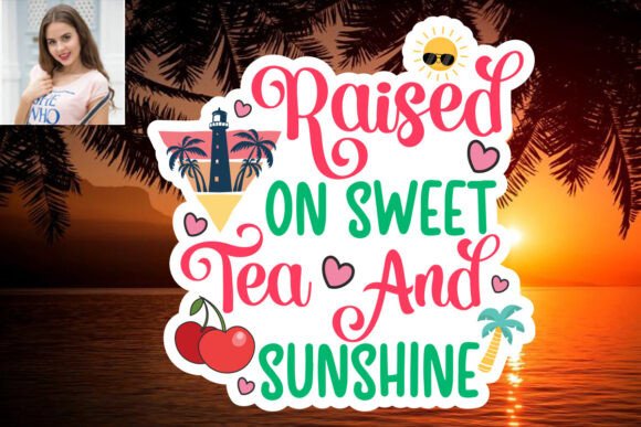 Download Raised on Sweet Tea and Sunshine SVG Sti - Sunshine svg Collection